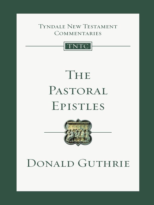 Title details for The Pastoral Epistles: an Introduction and Commentary by Donald Guthrie - Available